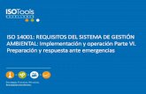 ISO 14001: Requisitos del Sistema de Gestión Ambiental Implementación y Operación. Parte VI.Preparación y respuesta ante emergencias.