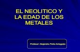 El neolitico y la edad de los metales