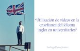 Utilización de videos en la enseñanza del idioma inglés en universitarios