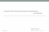 Creación de Frameworks para Automation: Las básicas (meet up automation UY Agosto 2013)
