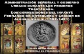 Administración señorial y gobierno urbano durante los primeros Trastámara. Los corregidores delinfante Fernando de Antequera y Leonor de Alburquerque (1392-1421