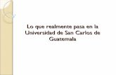 Lo que realmente pasa en la universidad de San Carlos de Guatemala