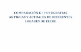 ComparacióN De Fotografias Antiguas Y Actuales De Diferentes Lugares De Elche