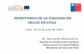 Monitoreo de la Equidad en Salud en Chile / Bernardo Martorell G., Ministerio de Salud de Chile