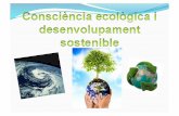 Consciència ecològica i desenvolupament sostenible