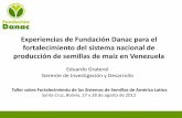 Experiencias de Fundación Danac para el fortalecimiento del sistema nacional de producción de semillas de maíz en Venezuela, Por Eduardo Graterol - DANAC