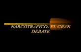 NARCOTRÁFICO- EL GRAN DEBATE