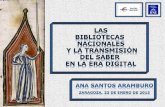 Las bibliotecas nacionales y la transmisión del saber en la era digital. Ana Santos Aramburo