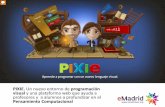 eMadrid 2015 04 17 (URJC) Luis Carbajosa - PIXIE. Un nuevo entorno de programación visual y una plataforma web que ayuda a profesores y a alumnos a profundizar en el Pensamiento Computacional