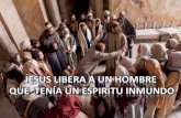 MILAGROS DE JESUS  N 10 "JESUS LIBERA A UN HOMBRE QUE TENIA ESPIRITU INMUNDO"