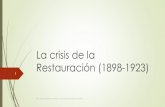 La crisis de la restauración (1898 1923) y la Dictadura de Primo de Rivera (1923-1930)