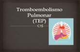 Tromboembolismo pulmonar (TEP)