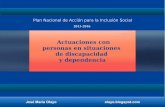 Discapacidad y dependencia. plan nacional de acción para la inclusión social. 2013 2016.
