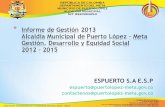 Informe de Gestión 2013 Alcaldía Municipal de Puerto López – Meta Gestión, Desarrollo y Equidad Social 2012 - 2015 -