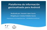 Plataforma de informacion geolocalizada para Android (Antonio Lopez Garcia)