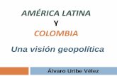 AMÉRICA LATINA Y COLOMBIA - Una visión geopolítica