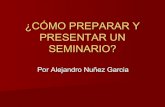 Cómo preparar y presentar un seminario