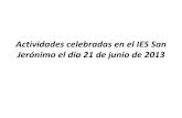Actividades celebradas en el IES San Jerónimo de Sevilla el día 21 de junio de 2013. Parte I