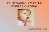 El desarrollo de la expresión oral.