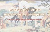 Guerra paz e intercambio de bienes entre indigenas y españoles