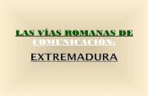 Vias romanas. Vías romanas en Extremadura