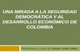 UNA MIRADA A LA SEGURIDAD DEMOCRÁTICA Y AL DESARROLLO ECONÓMICO DE COLOMBIA
