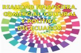 Realidad Comercial Financiera Política y Cultural del Ecuador