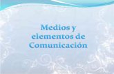 Medios y elementos de la comunicación