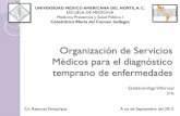 Medicina Preventiva y Salud Pública I; Organización de Servicios Médicos para el diagnóstico temprano de enfermedades