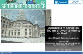 Jose Miguel Gonzalez. Ayuntamiento de Madrid. Estrategia y servicios IT en el Ayuntamiento de Madrid. Semanainformatica.com 2015
