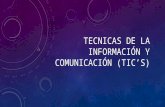 Tecnicas de la información y comunicación