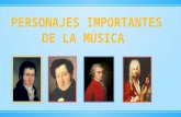 Personajes Importantes de La Música
