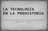 La tecnología en la prehistoria