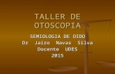 Taller de otoscopia semiologia  2015