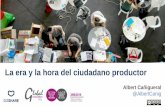Albert Cañigueral - La era y la hora del ciudadano productor