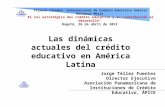 Las dinámicas actuales del crédito educativo en América Latina.