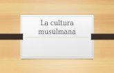 La cultura musulmana