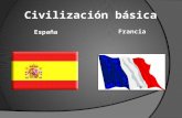 Civilización básica - España y Francia