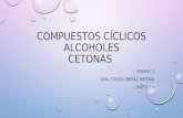 Compuestos cíclicos, alcoholes y cetonas