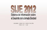 Sistema de Información sobre el Desarrollo de la Jornada Electoral 2012 - Curso para SEs y CAEs