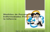 Medidas de prevención de las enfermedades prevalentes en  la Infancia. Mgtra. Lilia Muñoz de Salgado.