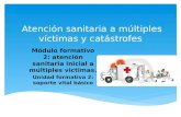Atención sanitaria a múltiples víctimas y catástrofes