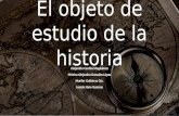OBJETO DE ESTUDIO DE LA HISTORIA