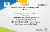 Presentación: Estudio Técnico Reestructuración ESE Municipio de Cali