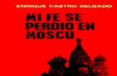 Mi fe se perdió en Moscú - Enrique Castro Delgado