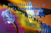 Hitos HistóRicos En La ComunicacióN