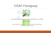 Las distintas formas de contribuir a OSM Paraguay - 21 de febrero de 2015 Open Data Day
