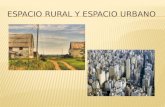 Espacio rural y espacio urbano