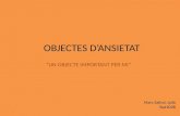 Objecte Important - Objectes Dâ€™Ansietat