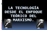 La tecnología desde el enfoque teórico del marxismo